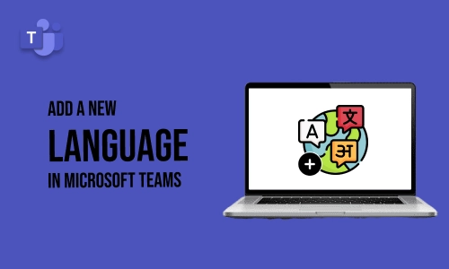 How to Add a New Language in Microsoft Teams